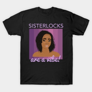 Sisterlocks are a Vibe T-Shirt